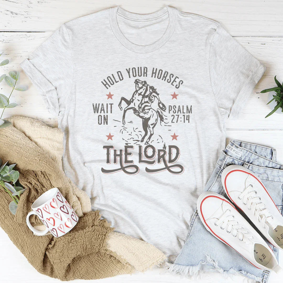 Hold Your Horses Wait On The Lord Psalm 27:14 Tee Ash / S Peachy Sunday T-Shirt