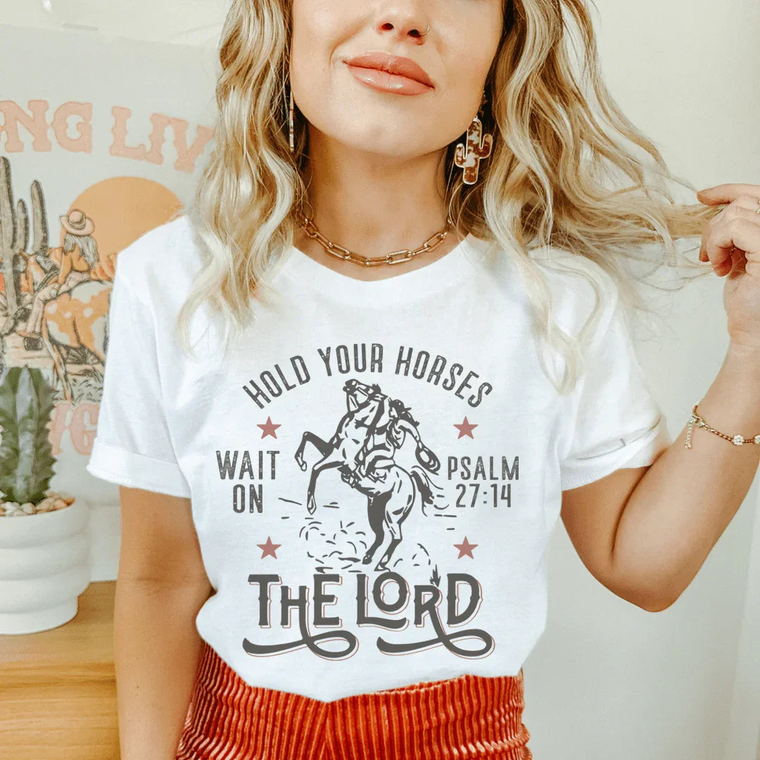 Hold Your Horses Wait On The Lord Psalm 27:14 Tee Peachy Sunday T-Shirt