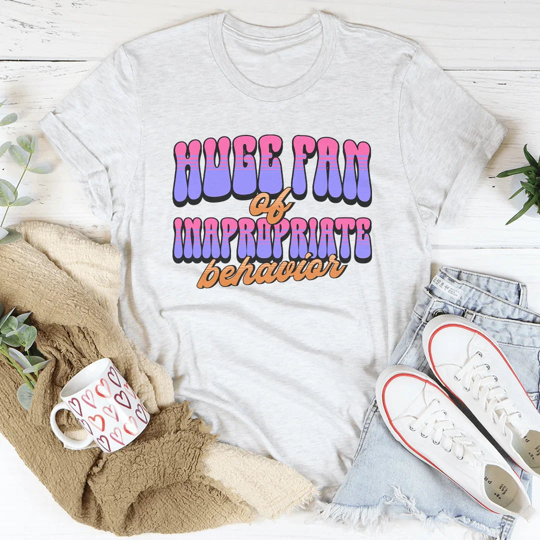 Huge Fan Of Inapropriate Behavior Tee Ash / S Peachy Sunday T-Shirt