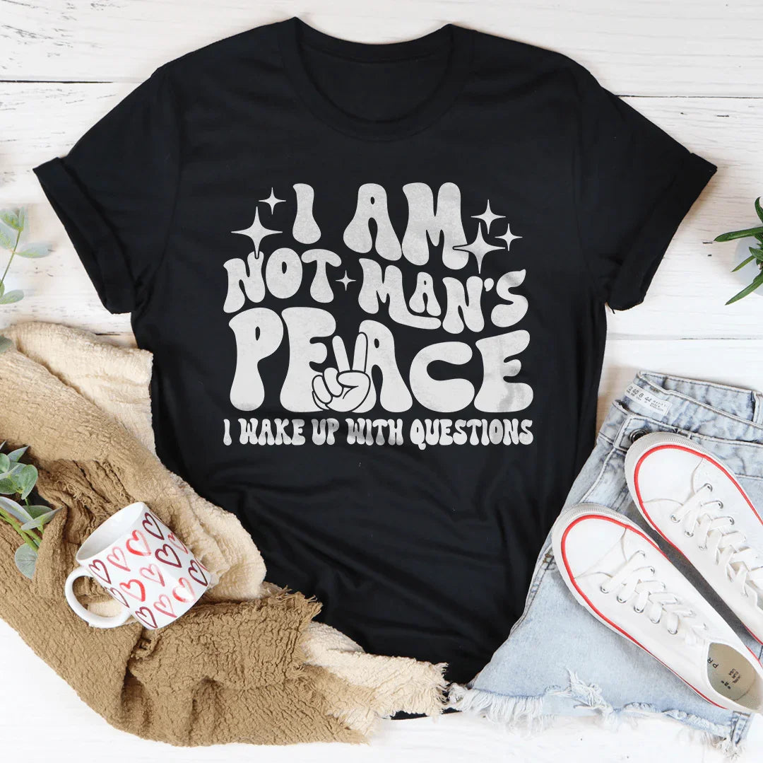 I Am Not Man's Peace I Wake Up With Questions Tee Black Heather / S Peachy Sunday T-Shirt