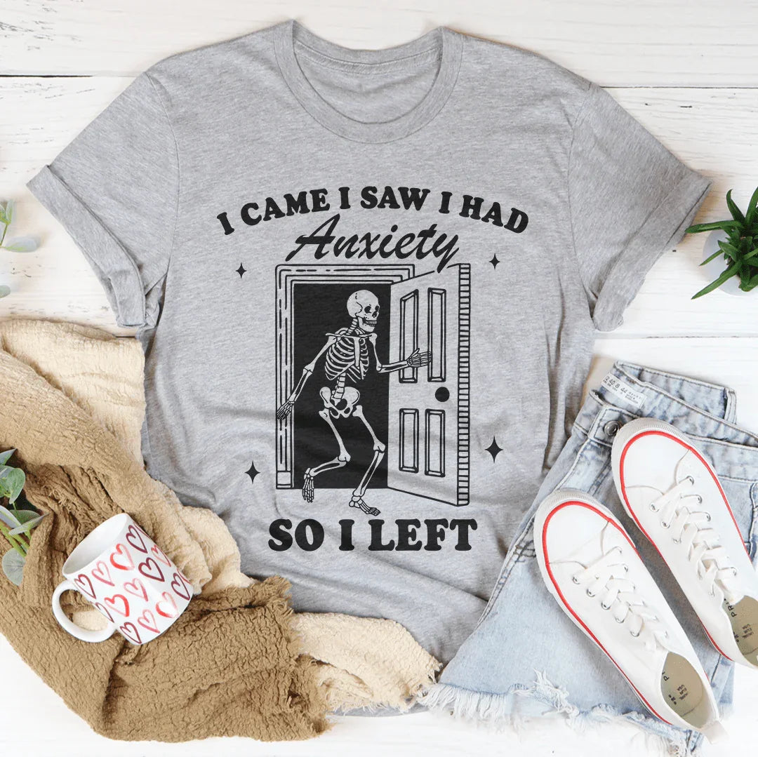 I Came I Saw I Had Anxiety So I Left Tee Athletic Heather / S Peachy Sunday T-Shirt