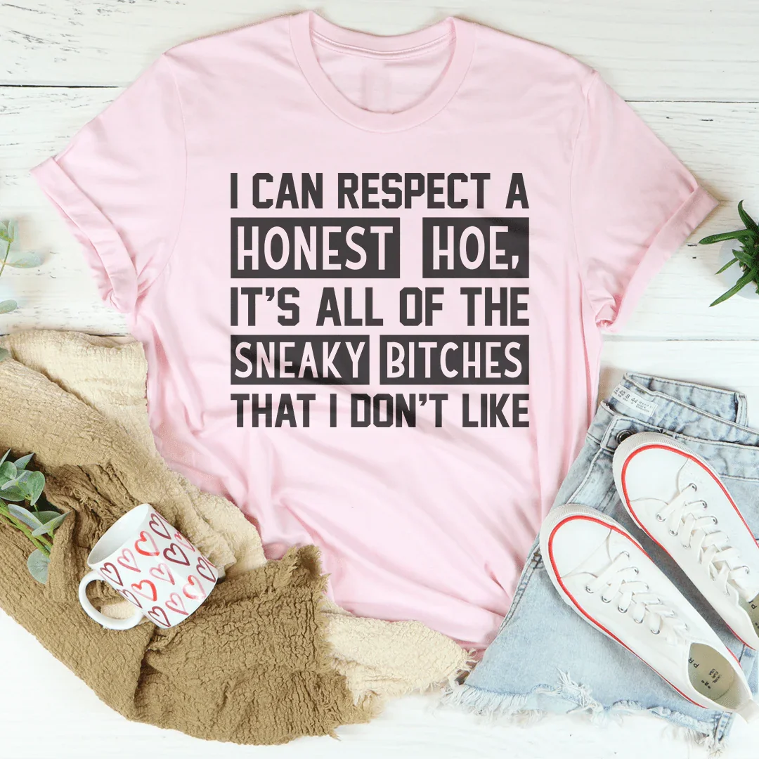 I Can Respect A Honest Hoe Tee Peachy Sunday T-Shirt
