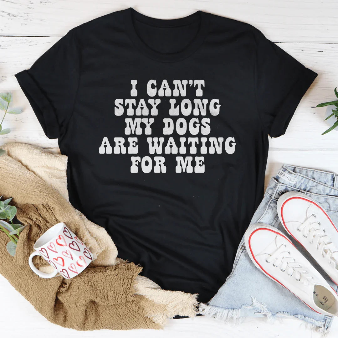 I Can't Stay Long My Dogs Are Waiting For Me Tee Black Heather / S Peachy Sunday T-Shirt