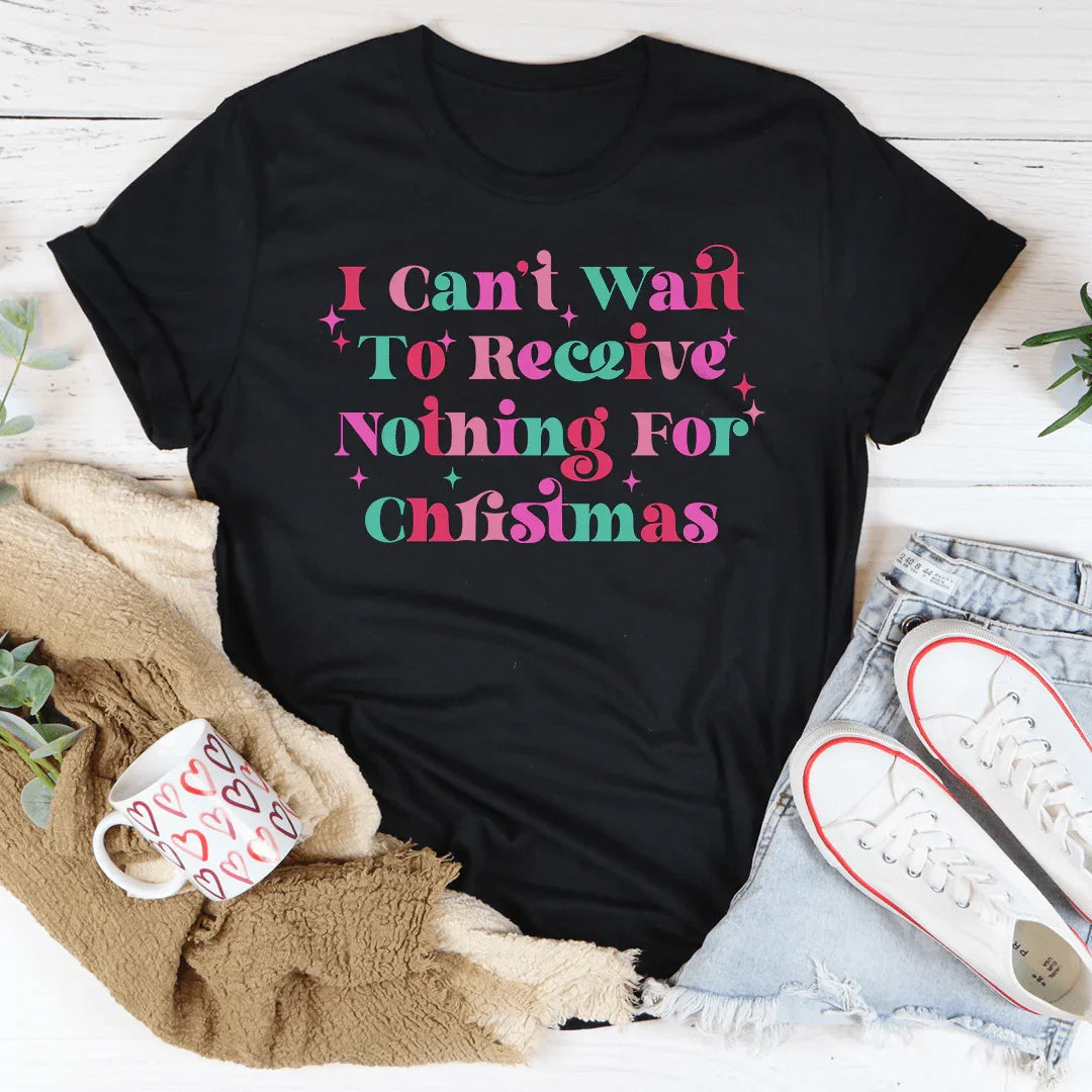 I Can't Wait To Receive Nothing For Christmas Tee Black Heather / S Peachy Sunday T-Shirt