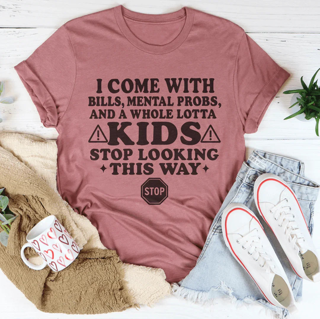 I Come With Bills Mental Prob's Tee Mauve / S Peachy Sunday T-Shirt