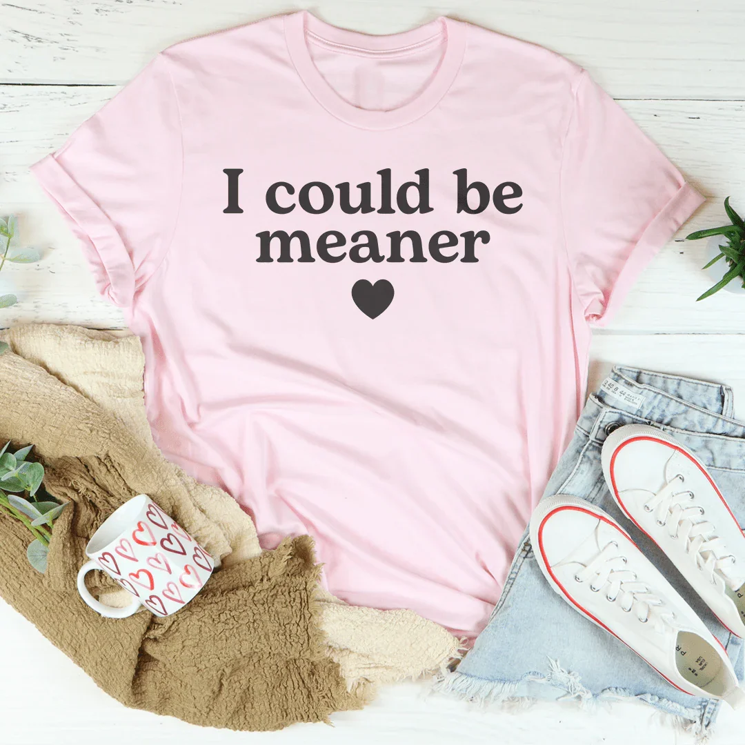 I Could Be Meaner Tee Pink / S Peachy Sunday T-Shirt