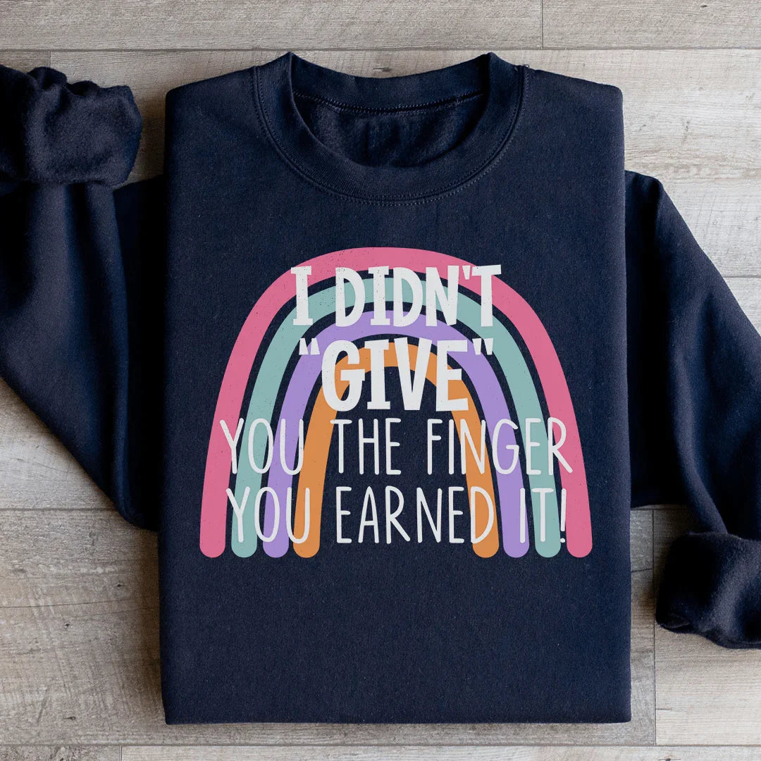I Didn't Give You The Finger Sweatshirt Black / S Peachy Sunday T-Shirt