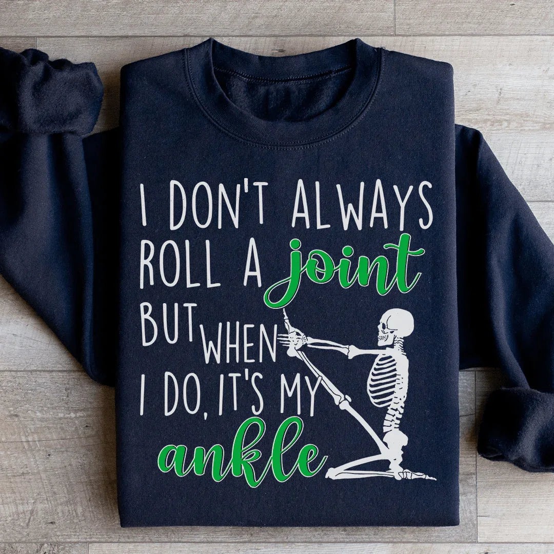 I Don't Always Roll A Joint Skull Sweatshirt Black / S Peachy Sunday T-Shirt