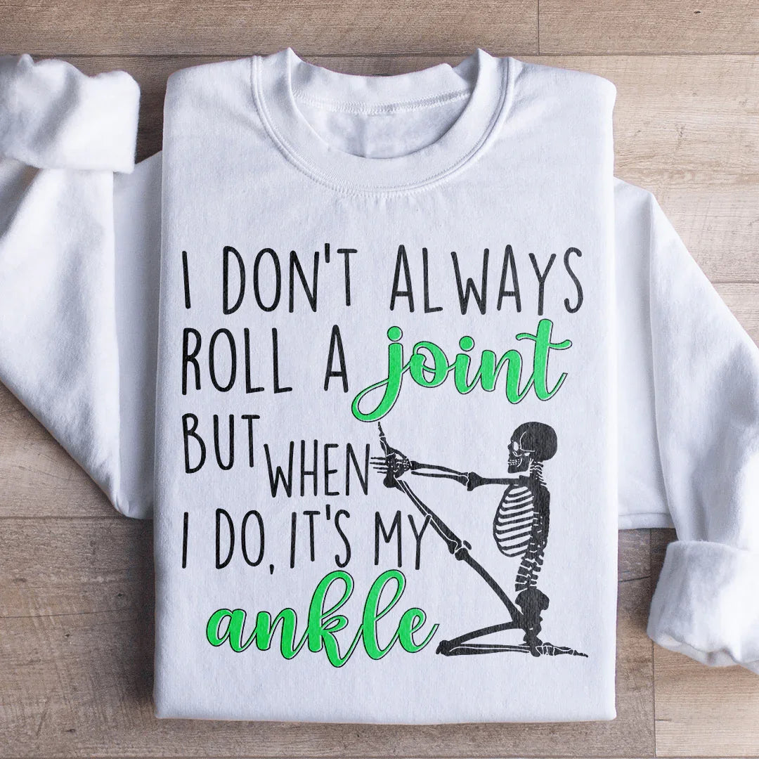 I Don't Always Roll A Joint Skull Sweatshirt White / S Peachy Sunday T-Shirt