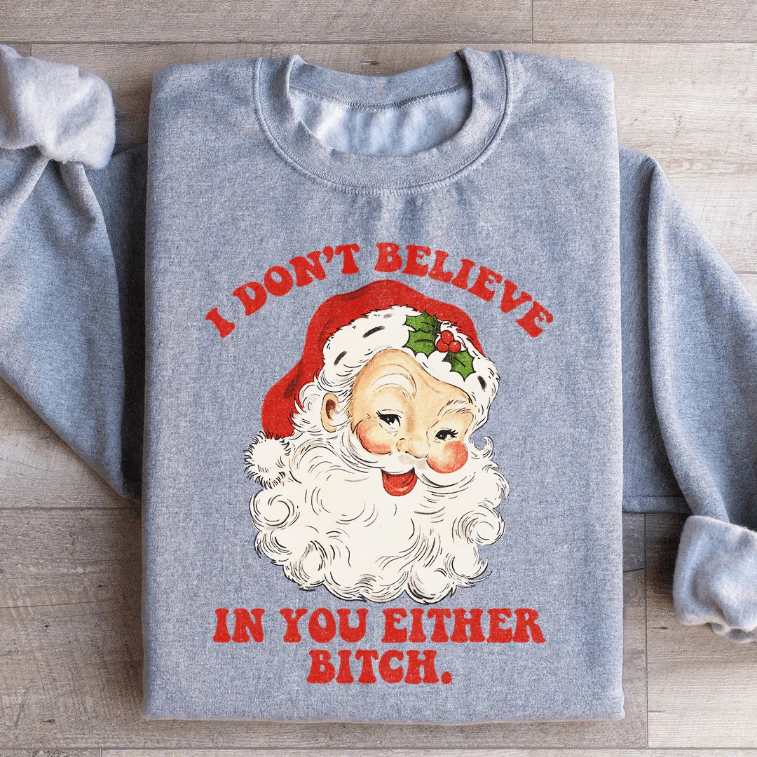 I Don't Believe In You Either Sweatshirt Sport Grey / S Peachy Sunday T-Shirt