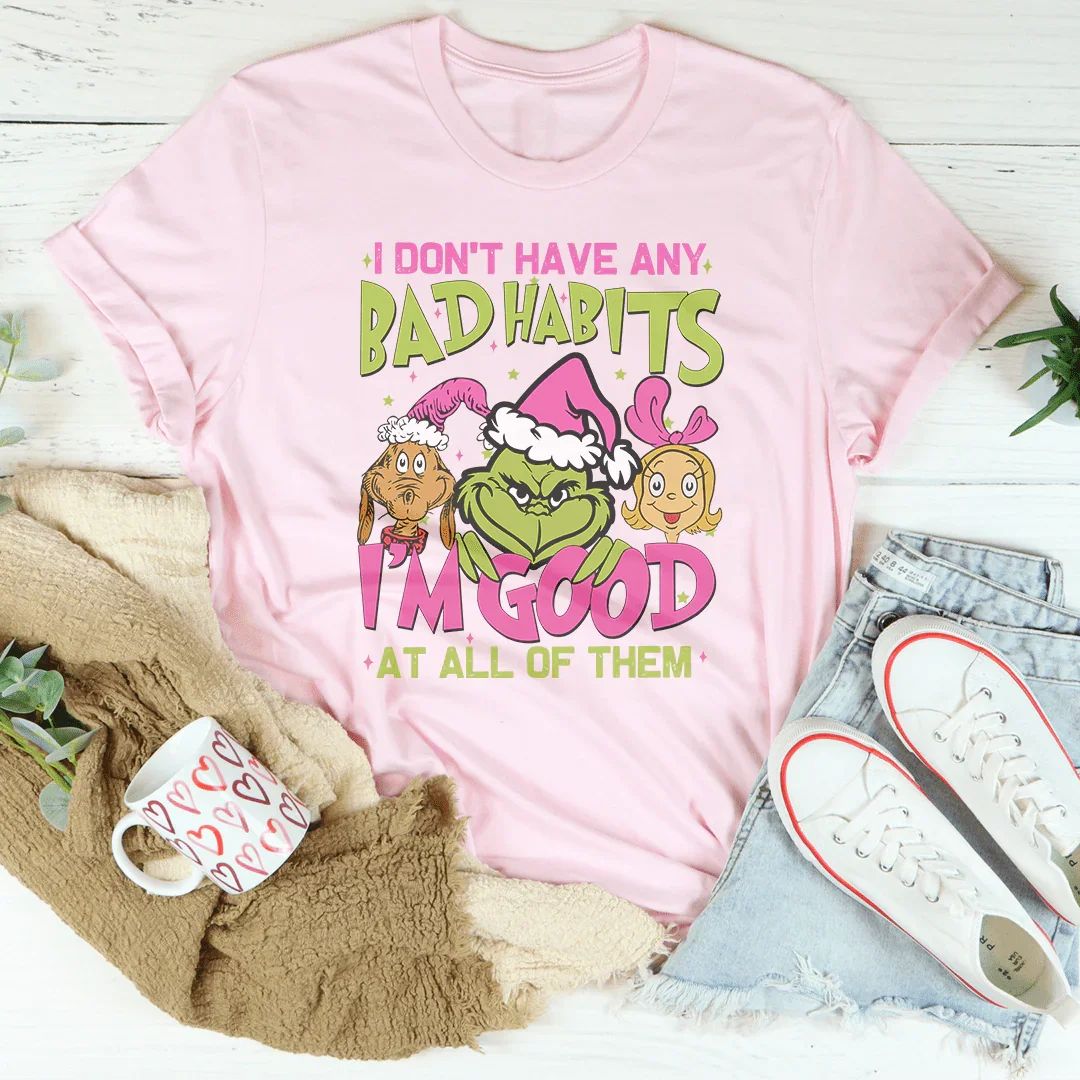 I Don't Have Any Bad Habits I'm Good At All Of Them Tee Pink / S Printify T-Shirt T-Shirt