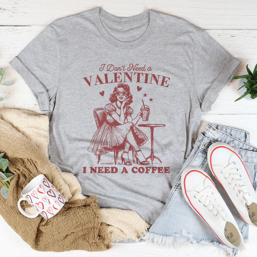 I Don't Need A Valentine I Need A Coffee Tee Athletic Heather / S Peachy Sunday T-Shirt