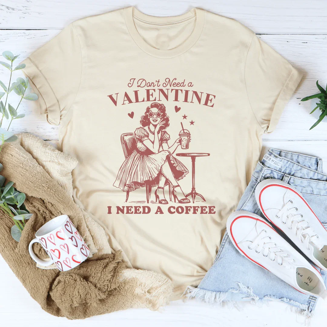 I Don't Need A Valentine I Need A Coffee Tee Soft Cream / S Peachy Sunday T-Shirt