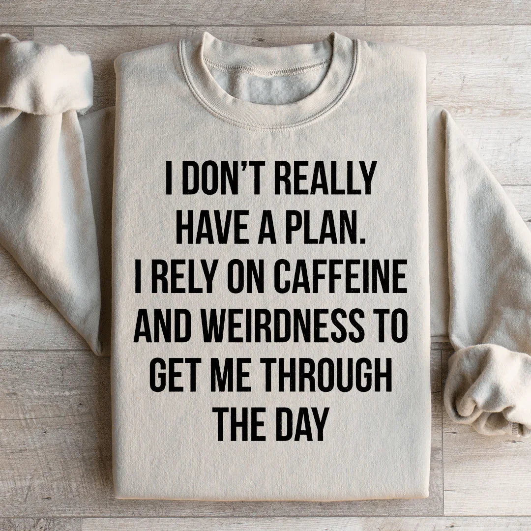 I Don't Really Have A Plan Sweatshirt Peachy Sunday T-Shirt