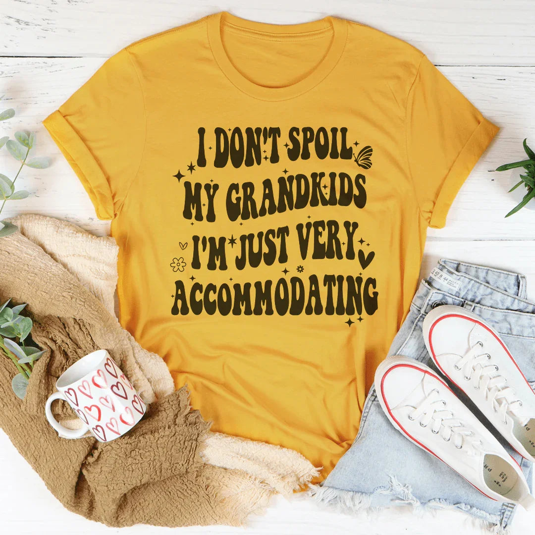 I Don't Spoil My Grandkids I'm Just Very Accommodating Tee Mustard / S Peachy Sunday T-Shirt