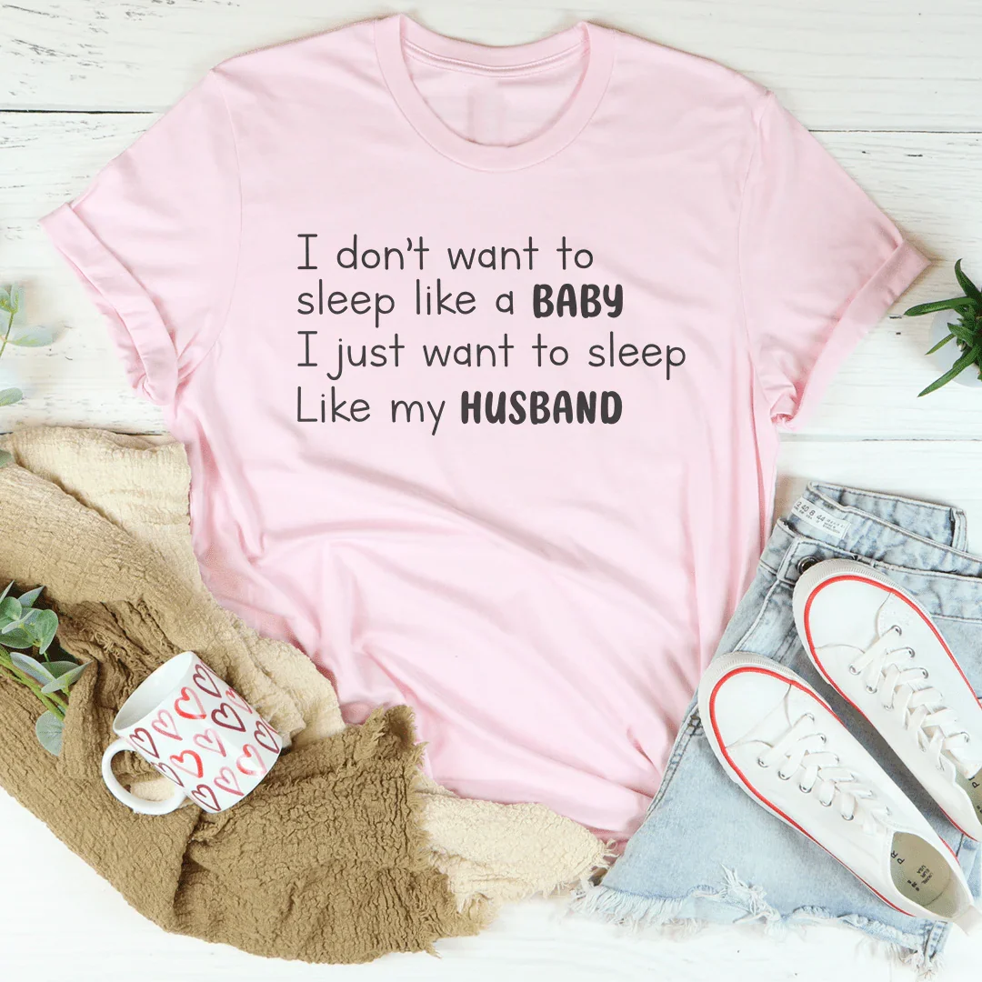 I Don't Want To Sleep Like Baby Tee Pink / S Peachy Sunday T-Shirt