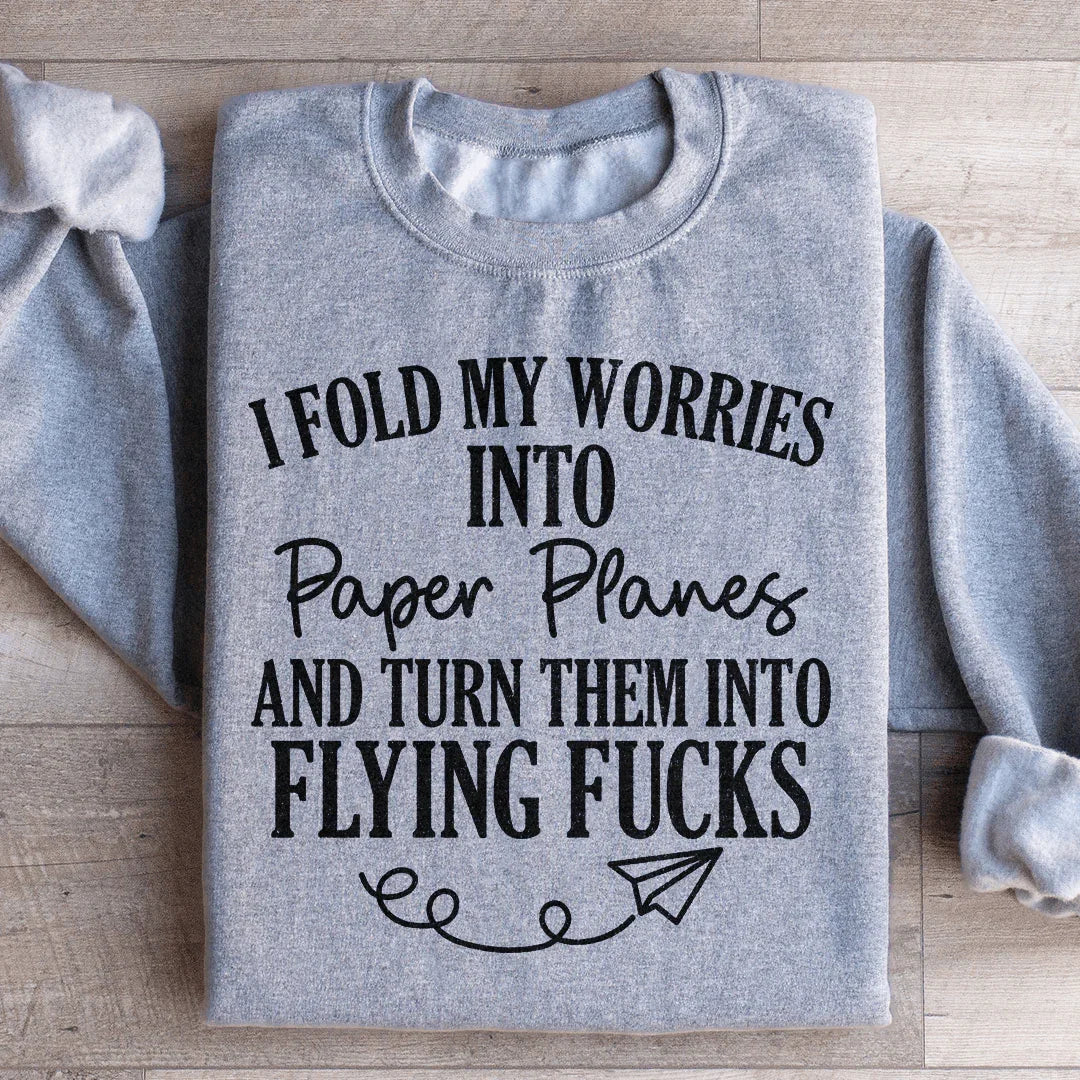 I Fold My Worries Into Paper Planes And Turn Them Into Flying F Sweatshirt Sport Grey / S Peachy Sunday T-Shirt