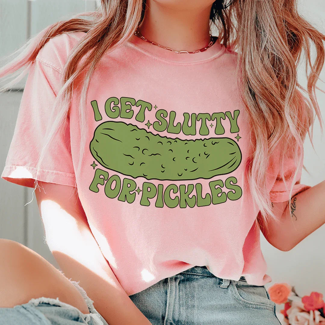 I Get Slutty For Pickles Tee Pink / S Peachy Sunday T-Shirt