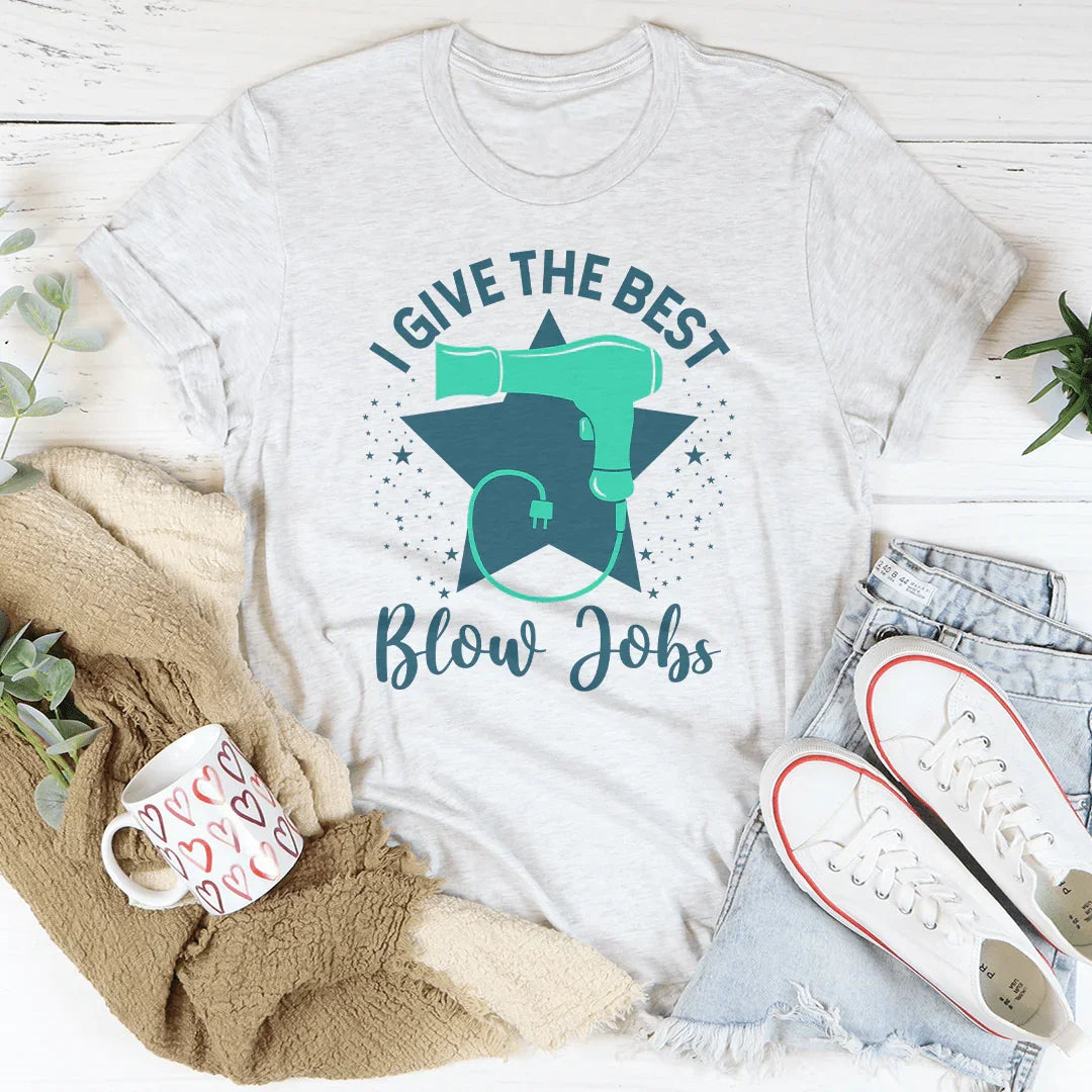 I Give The Best Blow jobs Tee Ash / S Peachy Sunday T-Shirt
