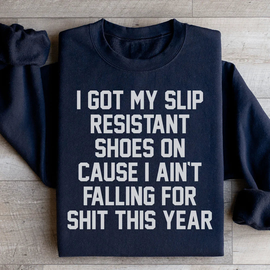 I Got My Slip Resistant Shoes On Sweatshirt Peachy Sunday T-Shirt