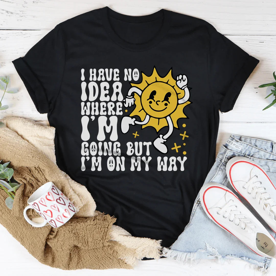I Have No Idea Where I'm Going But I'm On My Way Tee Black Heather / S Peachy Sunday T-Shirt