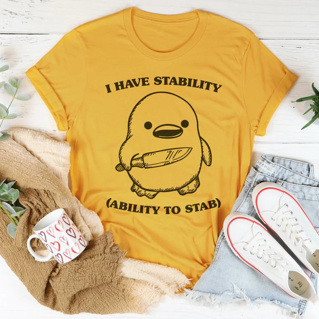 I Have Stability Ability To Stab Tee Mustard / S Peachy Sunday T-Shirt