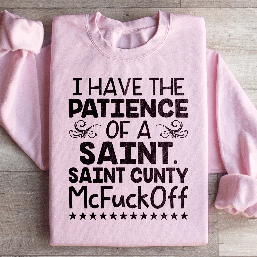 I Have The Patience Of A Saint Sweatshirt Light Pink / S Peachy Sunday T-Shirt