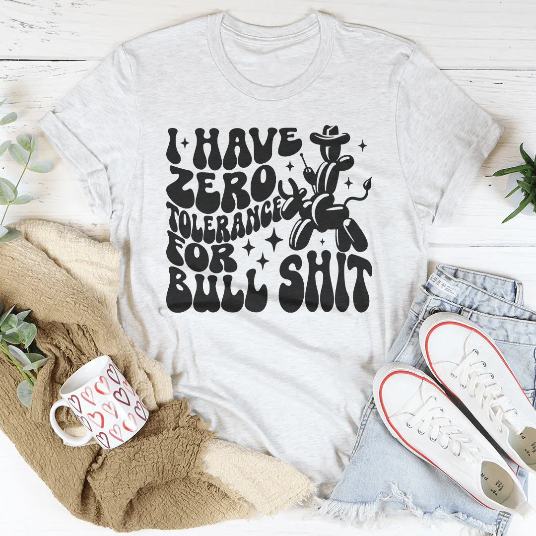 I Have Zero Tolerance For BS Tee Ash / S Peachy Sunday T-Shirt