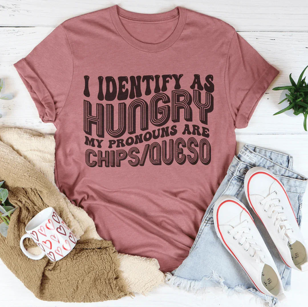 I Identify As Hungry My Pronouns Are Chips Queso Tee Mauve / S Peachy Sunday T-Shirt
