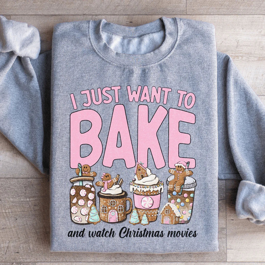 I Just Want To Bake And Watch Christmas Movies Sweatshirt Peachy Sunday T-Shirt