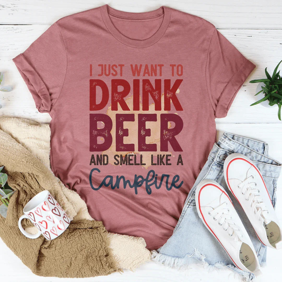 I Just Want To Drink Beer And Smell Like A Campfire Tee Mauve / S Peachy Sunday T-Shirt