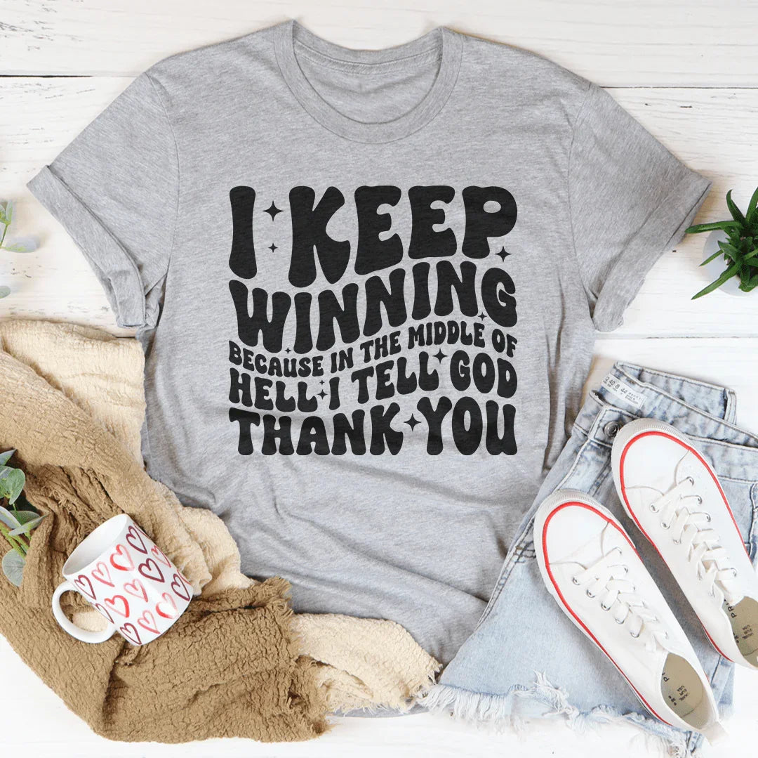 I Keep Winning Because In The Middle Of Hell Tee Athletic Heather / S Peachy Sunday T-Shirt