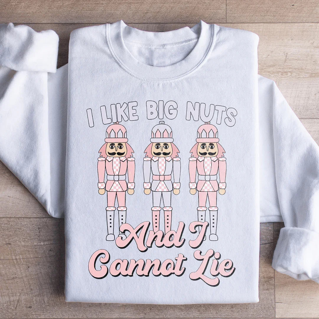 I Like Big Nuts And I Cannot Lie Sweatshirt White / S Peachy Sunday T-Shirt