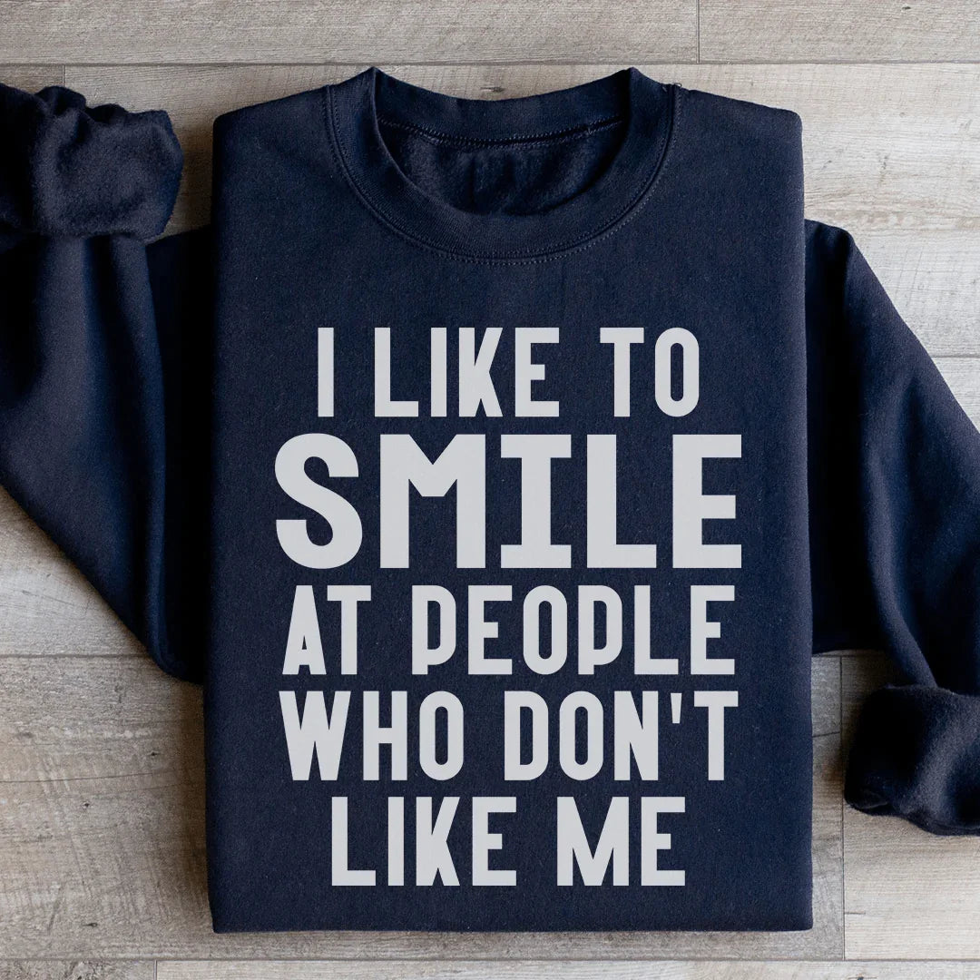 I Like To Smile At People Who Don't Like Me Sweatshirt Peachy Sunday T-Shirt
