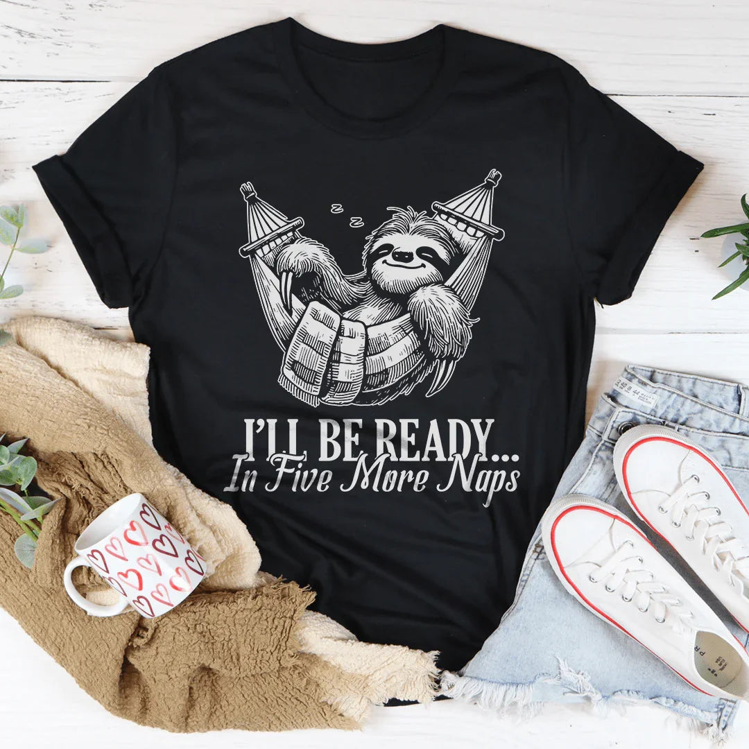 I’ll Be Ready In Five More Naps Tee Black Heather / S Peachy Sunday T-Shirt