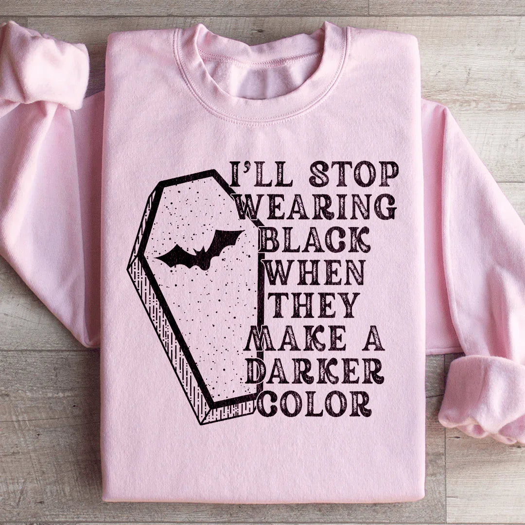 I'll Stop Wearing Black When They Make A Darker Color Halloween Sweatshirt Light Pink / S Peachy Sunday T-Shirt