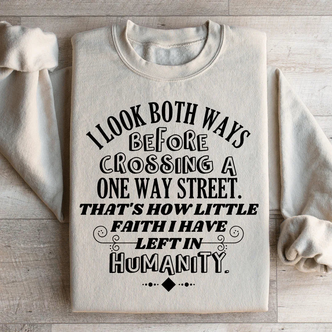 I Look Both Ways Before Crossing A One Way Street Sweatshirt Sand / S Peachy Sunday T-Shirt