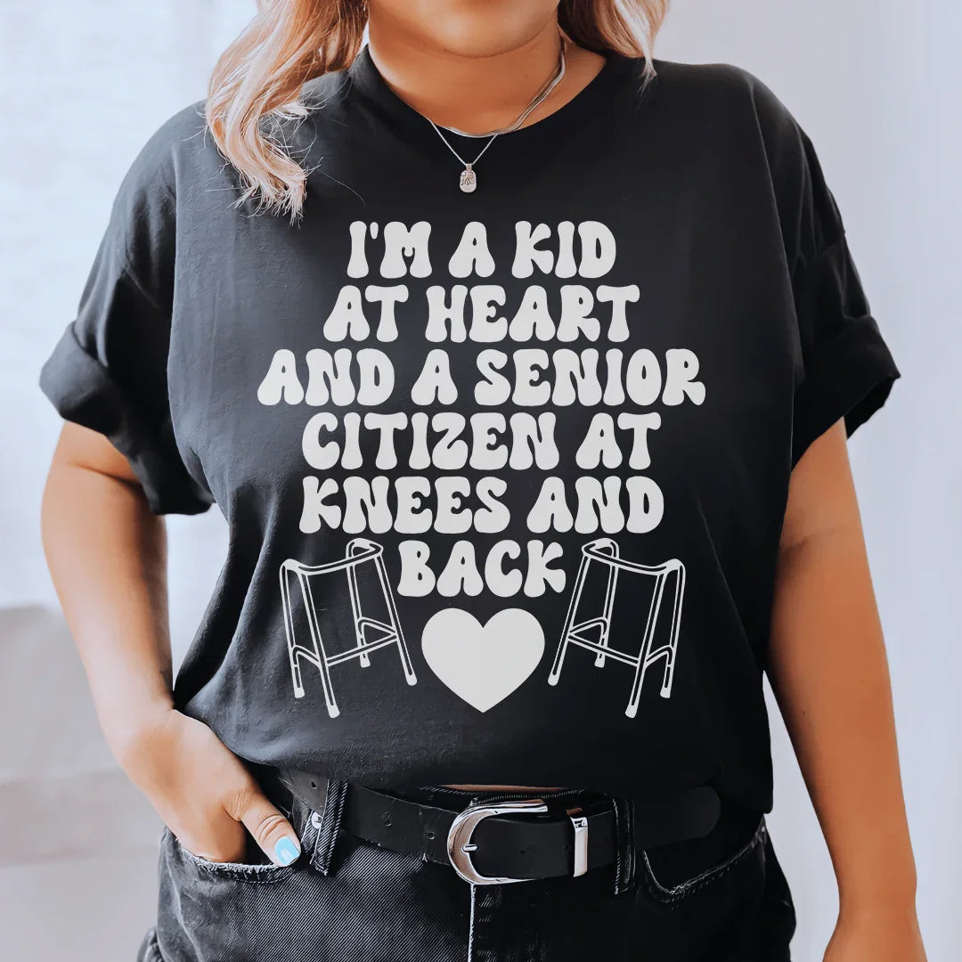 I'm A Kid At Heart And A Senior Citizen At Knees And Back Tee Peachy Sunday T-Shirt