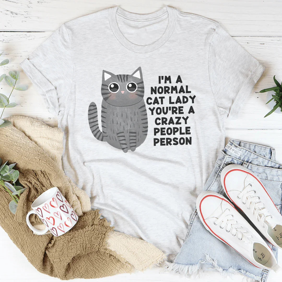 I’m A Normal Cat Lady You’re A Crazy People Person Tee Ash / S Peachy Sunday T-Shirt