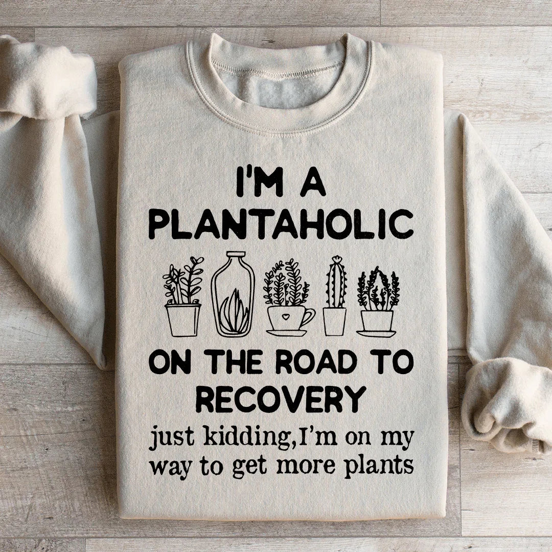 I'm A Plantaholic Sweatshirt Sand / S Peachy Sunday T-Shirt