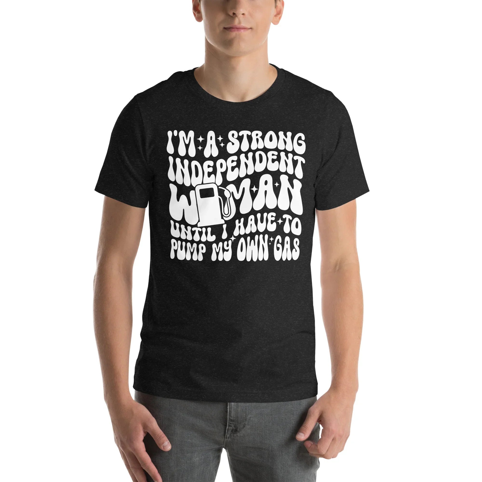 I'm A Strong Independent Woman Until Tee Black Heather / S Peachy Sunday T-Shirt