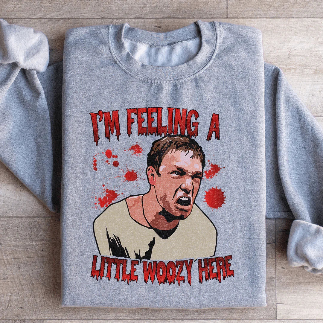 I'm Feeling A Little Woozy Here Sweatshirt S / Sport Grey Printify Sweatshirt T-Shirt