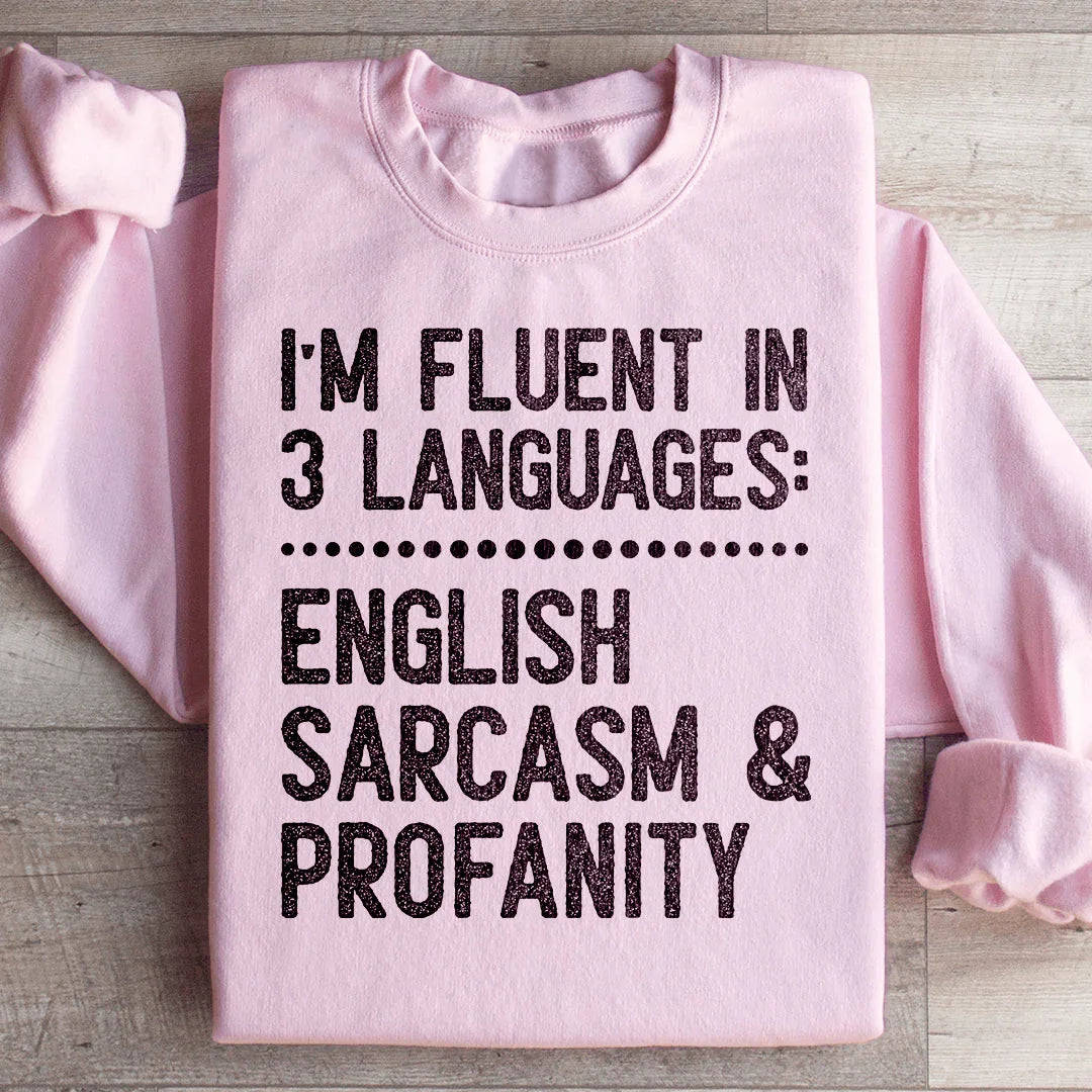I'm Fluent In 3 Language Sweatshirt Peachy Sunday T-Shirt