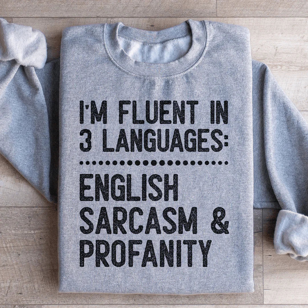 I'm Fluent In 3 Language Sweatshirt Peachy Sunday T-Shirt