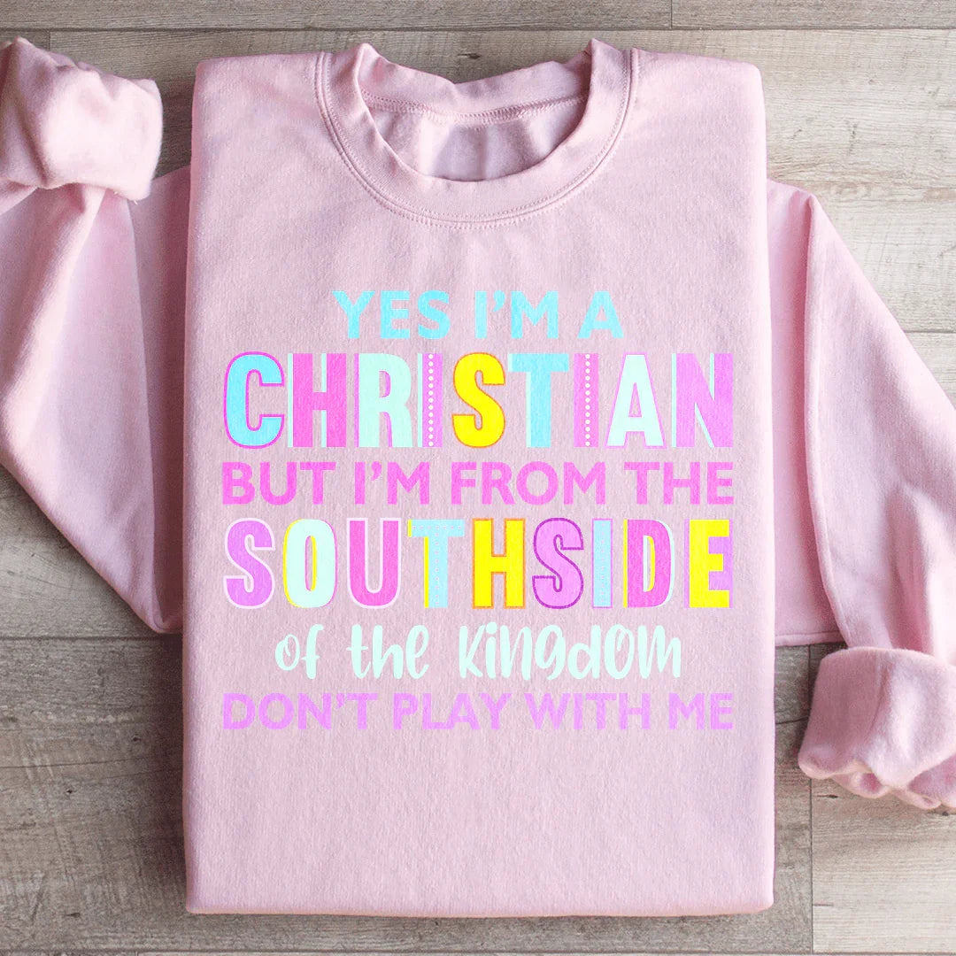 I'm From The Southside Of The Kingdom Sweatshirt Light Pink / S Peachy Sunday T-Shirt