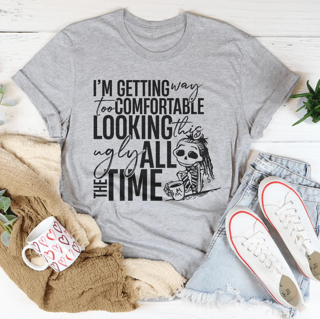 I'm Getting Way To Comfortable Looking This Ugly Tee Athletic Heather / S Peachy Sunday T-Shirt