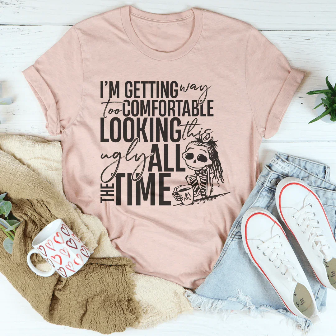 I'm Getting Way To Comfortable Looking This Ugly Tee Heather Prism Peach / S Peachy Sunday T-Shirt