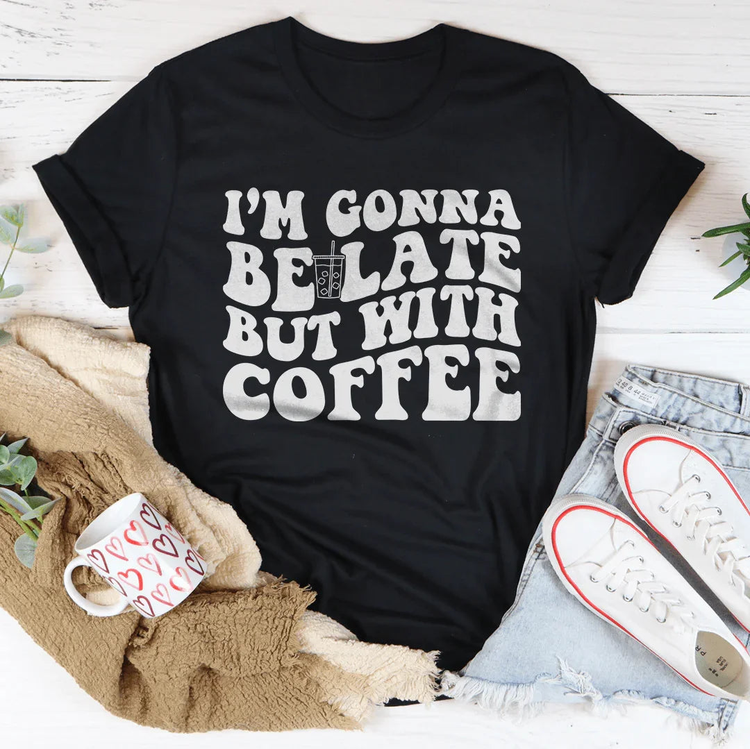 I'm Gonna Be Late But With Coffee Tee Black Heather / S Peachy Sunday T-Shirt