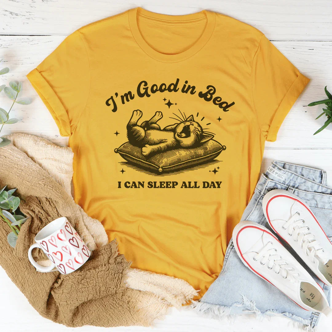 I’m Good In Bed I Can Sleep All Day Tee Mustard / S Peachy Sunday T-Shirt