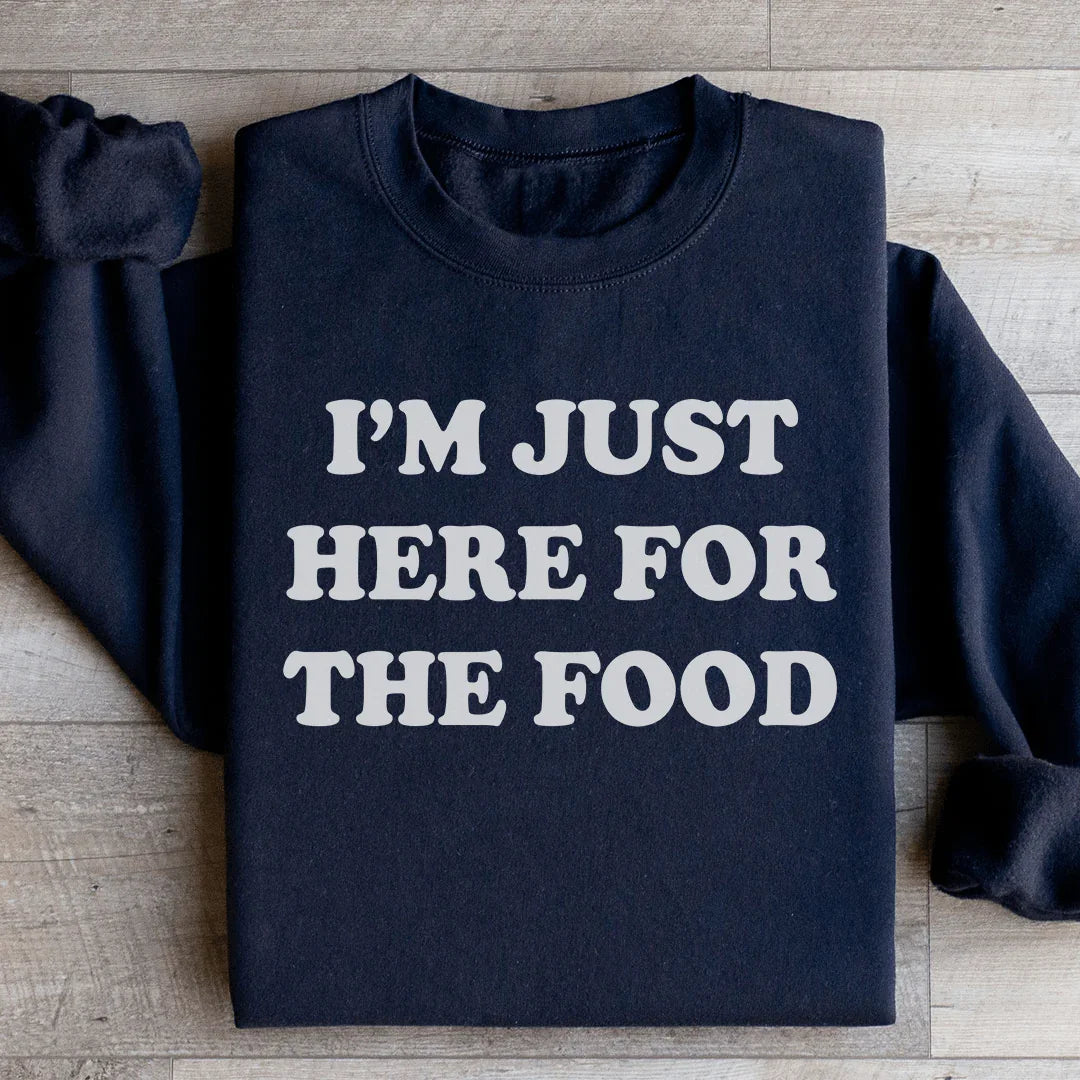 I'm Just Here For The Food Sweatshirt Black / S Peachy Sunday T-Shirt